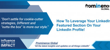 How To Leverage Your LinkedIn Featured Section On Your Profile