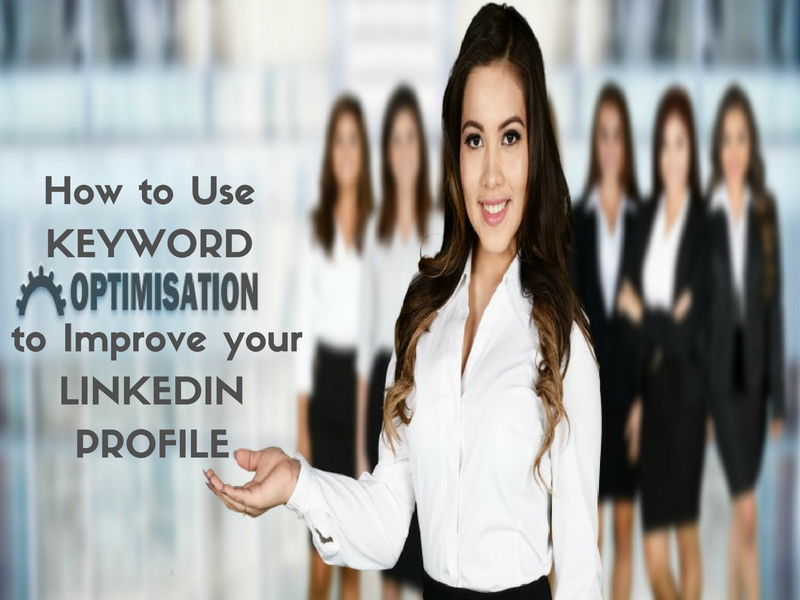 How to Use Keyword Optimisation to Improve Your LinkedIn Profile