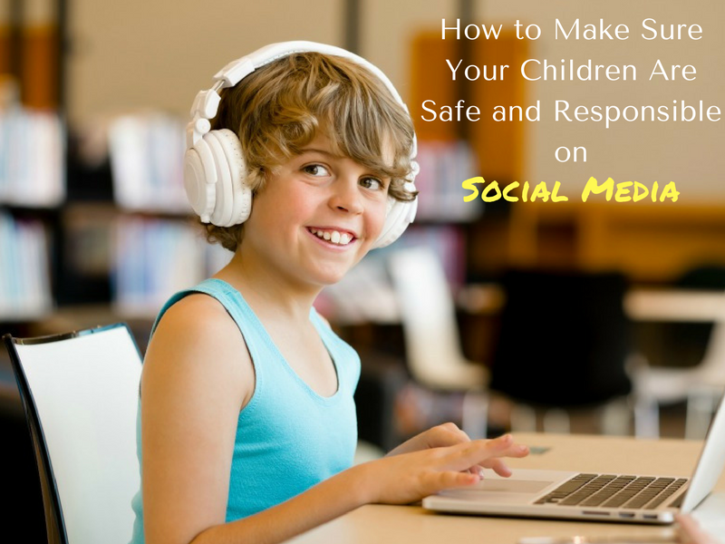 How to Ensure Your Children Are Safe on Social Media