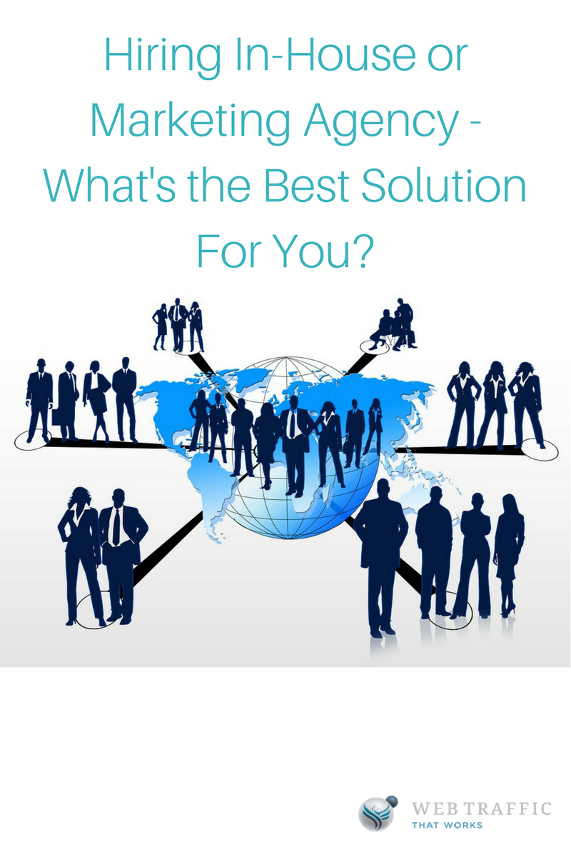 Hiring In-House or Marketing Agency – What’s the Best Solution For You?