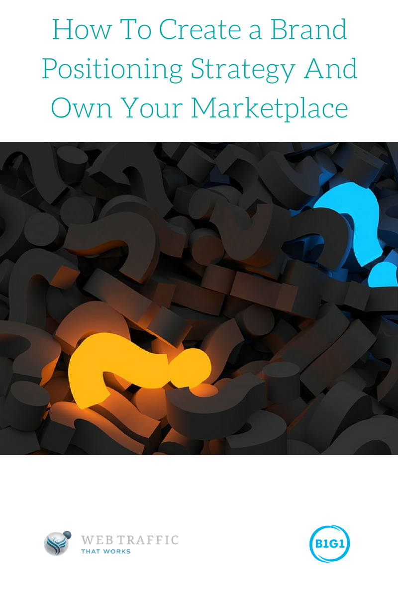 How To Create a Brand Positioning Strategy And Own Your Marketplace