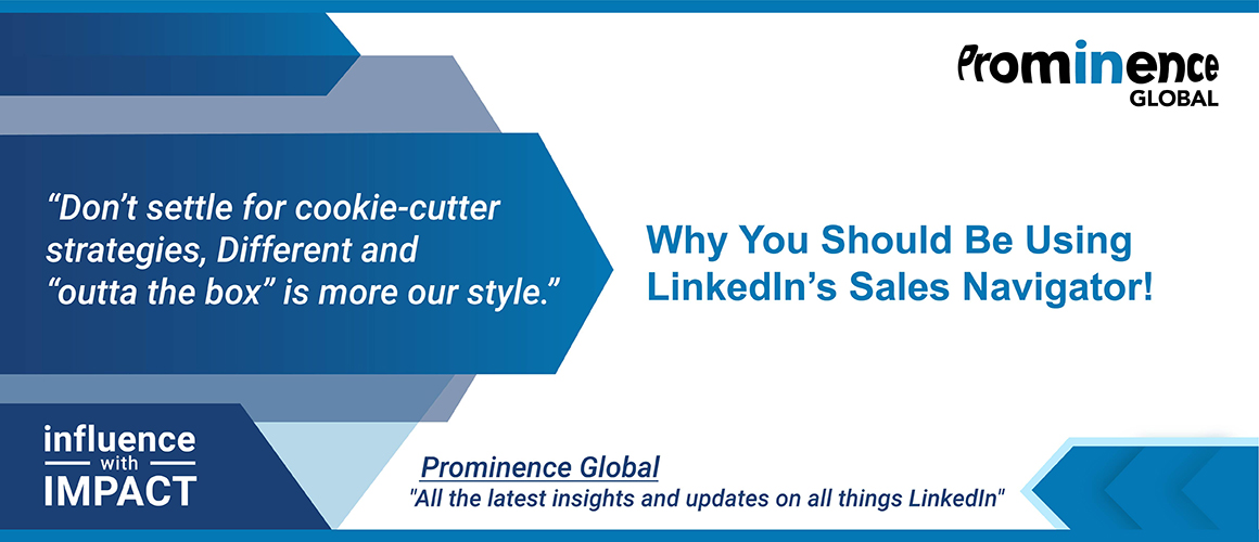 Why You Should Be Using LinkedIn’s Sales Navigator