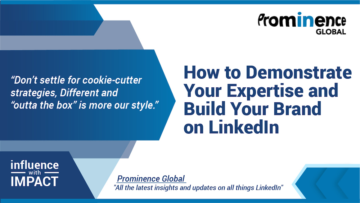 How to Demonstrate Your Expertise and Build Your Brand on LinkedIn