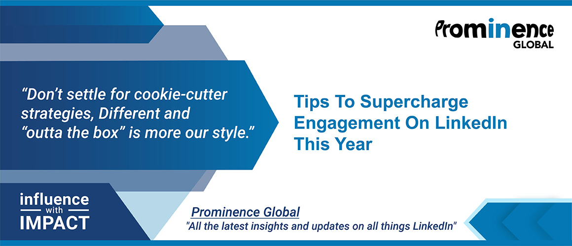 Tips To Supercharge Engagement On LinkedIn This Year