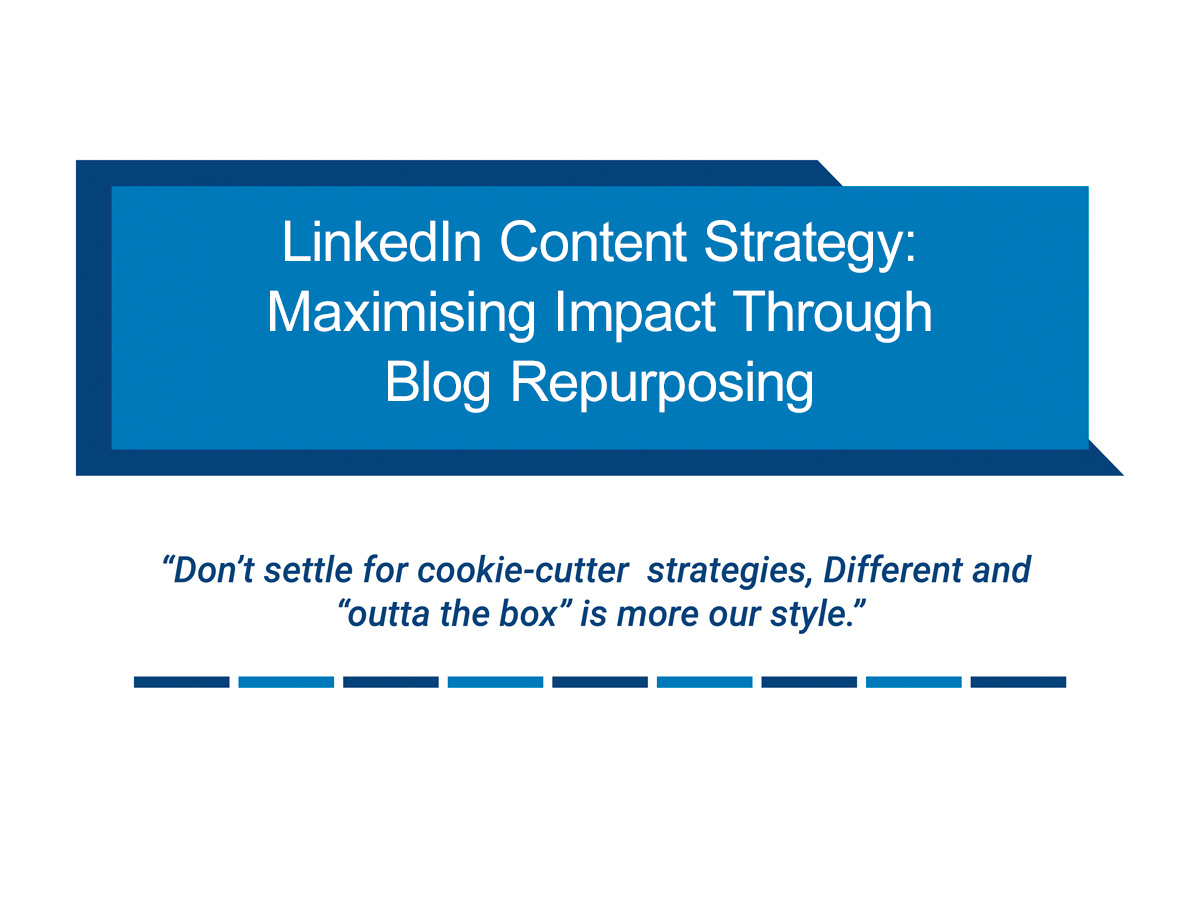 LinkedIn Content Strategy: Maximising Impact Through Blog Repurposing