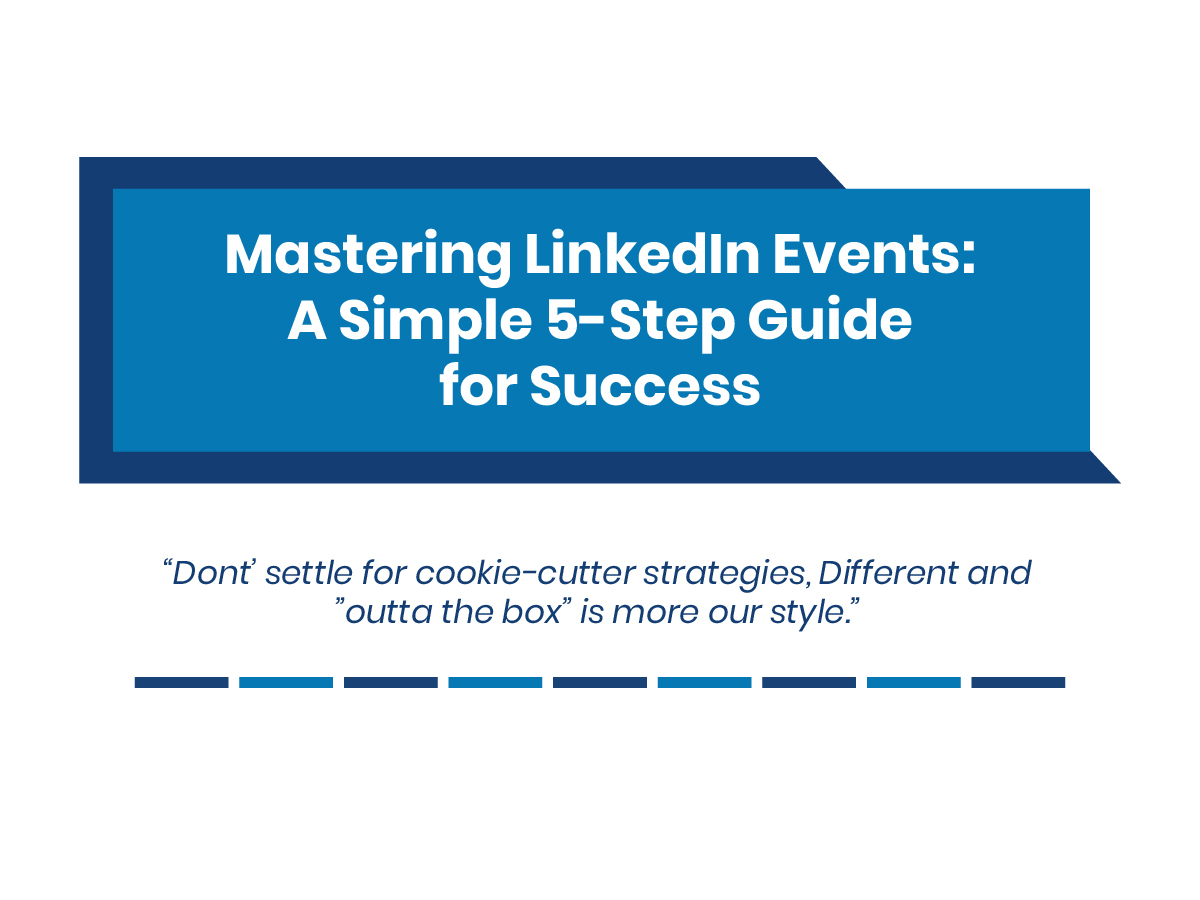 Mastering LinkedIn Events: A Simple 5-Step Guide for Success
