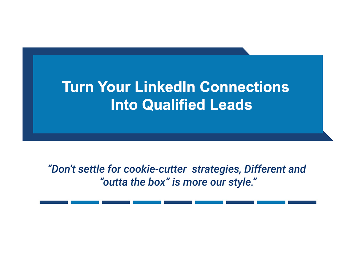 Turn Your LinkedIn Connections into Qualified Leads