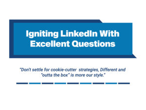 Igniting LinkedIn with Excellent Questions Banner Image