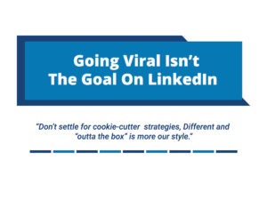 Going Viral Isn't the goal on LinkedIn Banner Image